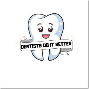 Dentists do it better - Tooth mask gift Posters and Art